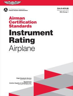 Airman Certification Standards: Instrument Rating - Airplane (2024) Faa-S-acs-8b 2019th 9781619549111 Front Cover