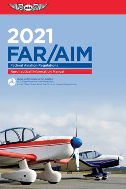 Far/aim 2021 Federal Aviation Regulations/Aeronautical Information Manual  9781619549500 Front Cover