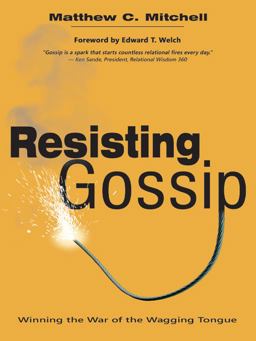 Resisting Gossip Winning the War of the Wagging Tongue  9781619580763 Front Cover