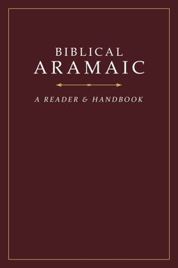 Biblical Aramaic: a Reader and Handbook  9781619708914 Front Cover