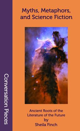 Myths, Metaphors, and Science Fiction