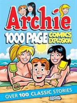 Archie 1000 Page Comics Explosion  9781619889392 Front Cover