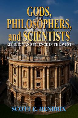 Gods, Philosophers, and Scientists Religion and Science in the West  9781620063354 Front Cover