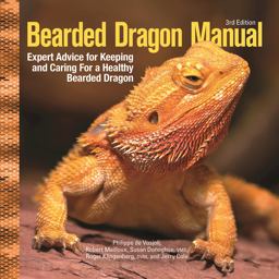 Bearded Dragon Manual, 3rd Edition Expert Advice for Keeping and Caring for a Healthy Bearded Dragon 3rd 9781620084069 Front Cover