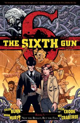 Sixth Gun Vol. 7 Not the Bullet, but the Fall  9781620101414 Front Cover