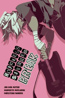 Hopeless Savages Break  9781620102527 Front Cover