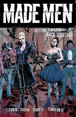 Made Men Getting the Gang Back Together  9781620105122 Front Cover