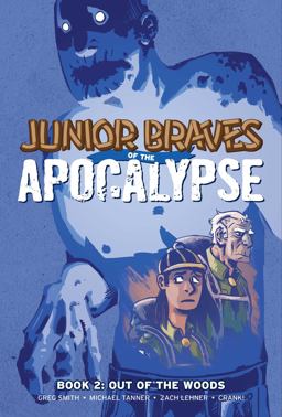 Junior Braves Apocalypse: Out of the Woods  9781620105276 Front Cover