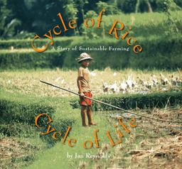 Cycle of Rice, Cycle of Life A Story of Sustainable Farming  9781620140789 Front Cover