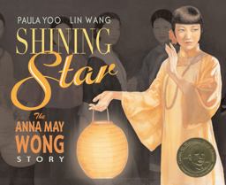 Shining Star: the Anna May Wong Story  9781620142578 Front Cover