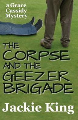 The Corpse and the Geezer Brigade The Corpse and the Geezer Brigade