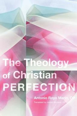 The Theology of Christian Perfection: 1st 9781620322772 Front Cover