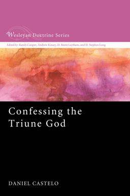 Confessing the Triune God Confessing the Triune God