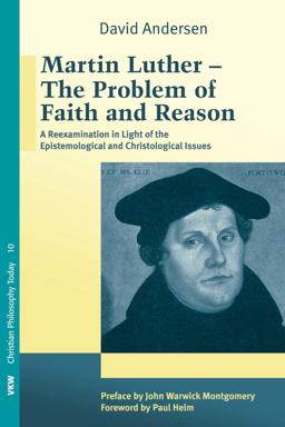 Martin Luther: the Problem with Faith and Reason