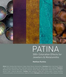 Patina 300+ Coloration Effects for Jewelers and Metalsmiths  9781620331392 Front Cover