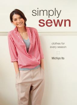 Simply Sewn Clothes for Every Season  9781620337295 Front Cover