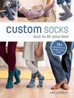Custom Socks Knit to Fit Your Feet  9781620337752 Front Cover