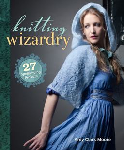 Knitting Wizardry 27 Spellbinding Projects  9781620338483 Front Cover