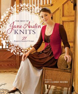 Best of Jane Austen Knits 27 Regency-Inspired Designs  9781620338810 Front Cover