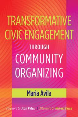 Transformative Civic Engagement Through Community Organizing  9781620361047 Front Cover