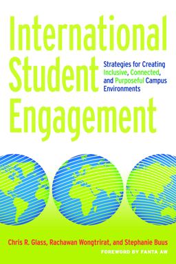 International Student Engagement Strategies for Creating Inclusive, Connected, and Purposeful Campus Environments  9781620361481 Front Cover