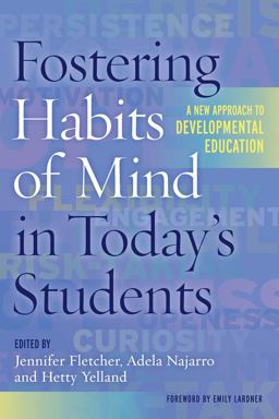 Fostering Habits of Mind in Today's Students A New Approach to Developmental Education  9781620361801 Front Cover
