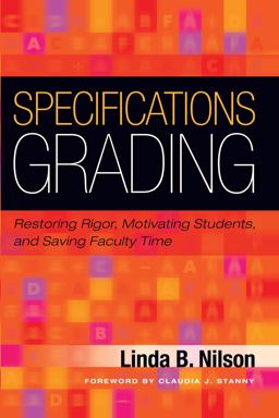 Specifications Grading Restoring Rigor, Motivating Students, and Saving Faculty Time  9781620362426 Front Cover