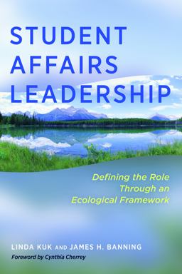 Student Affairs Leadership: Defining the Role Through an Ecological Framework  9781620363324 Front Cover