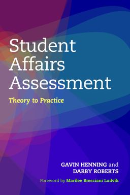 Student Affairs Assessment Theory to Practice  9781620363362 Front Cover
