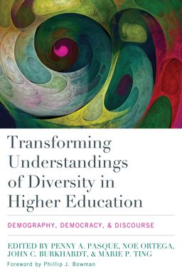 Transforming Understandings of Diversity in Higher Education Demography, Democracy, and Discourse  9781620363768 Front Cover