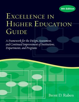 Excellence in Higher Education Guide A Framework for the Design, Assessment, and Continuing Improvement of Institutions, Departments, and Programs 8th 9781620363966 Front Cover