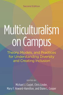 Multiculturalism on Campus Theory, Models, and Practices for Understanding Diversity and Creating Inclusion 2nd 9781620364161 Front Cover