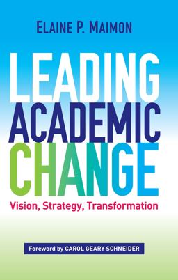 Leading Academic Change: Vision, Strategy, Transformation  9781620365687 Front Cover