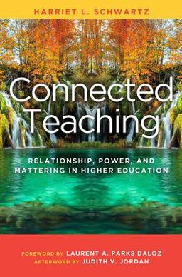 Connected Teaching Relationship, Power, and Mattering in Higher Education  9781620366370 Front Cover