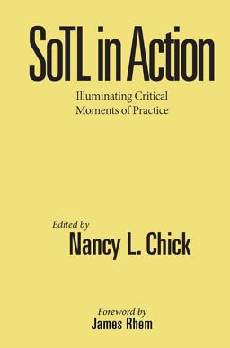 SoTL in Action Illuminating Critical Moments of Practice  9781620366929 Front Cover