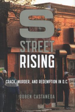 S Street Rising Crack, Murder, and Redemption in D. C.  9781620400043 Front Cover