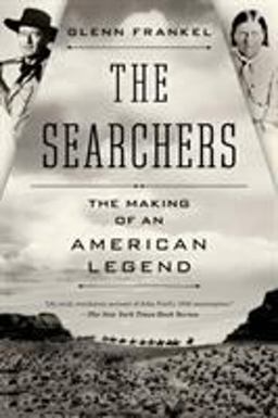 Searchers The Making of an American Legend  9781620400654 Front Cover