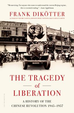Tragedy of Liberation A History of the Chinese Revolution 1945-1957  9781620403495 Front Cover