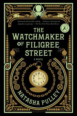 Watchmaker of Filigree Street A Bewitching Tale of Historical Fantasy, Magic, Love and a Clockwork Octopus  9781620408346 Front Cover