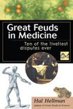 Great Feuds in Medicine Great Feuds in Medicine