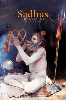Sadhus Holy Men of India 2nd 9781620554029 Front Cover