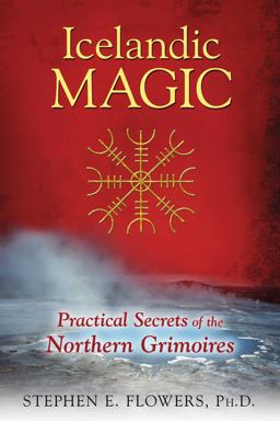 Icelandic Magic Practical Secrets of the Northern Grimoires  9781620554050 Front Cover