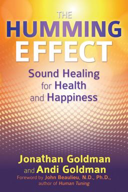 Humming Effect Sound Healing for Health and Happiness  9781620554845 Front Cover