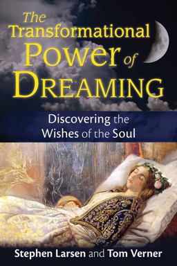 The Transformational Power of Dreaming The Transformational Power of Dreaming