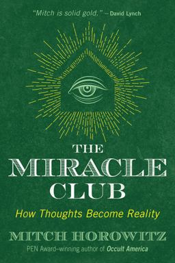 Miracle Club How Thoughts Become Reality  9781620557662 Front Cover