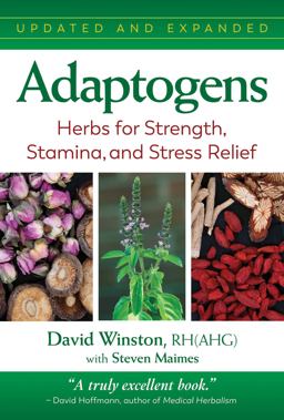 Adaptogens Herbs for Strength, Stamina, and Stress Relief 2nd 9781620559581 Front Cover