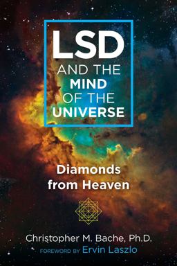 LSD and the Mind of the Universe Diamonds from Heaven  9781620559703 Front Cover