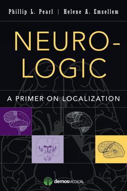 Neuro-Logic A Primer of Localization in Clinical Neurology  9781620700419 Front Cover