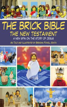 Brick Bible: the New Testament A New Spin on the Story of Jesus  9781620871720 Front Cover