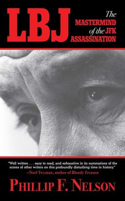 LBJ: the Mastermind of the JFK Assassination  9781620876107 Front Cover
